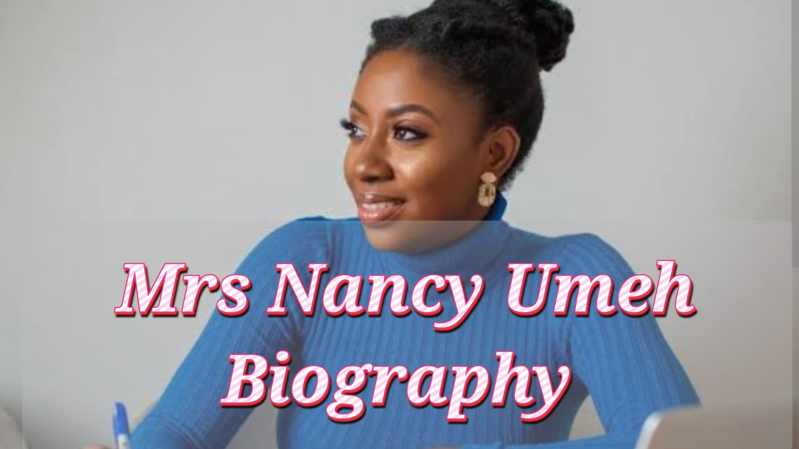 Mrs. Nancy Umeh Biography