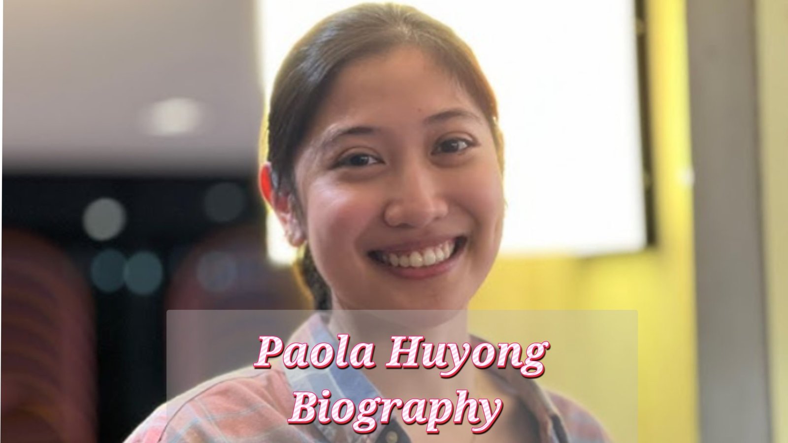 Paola Grace Huyong Biography