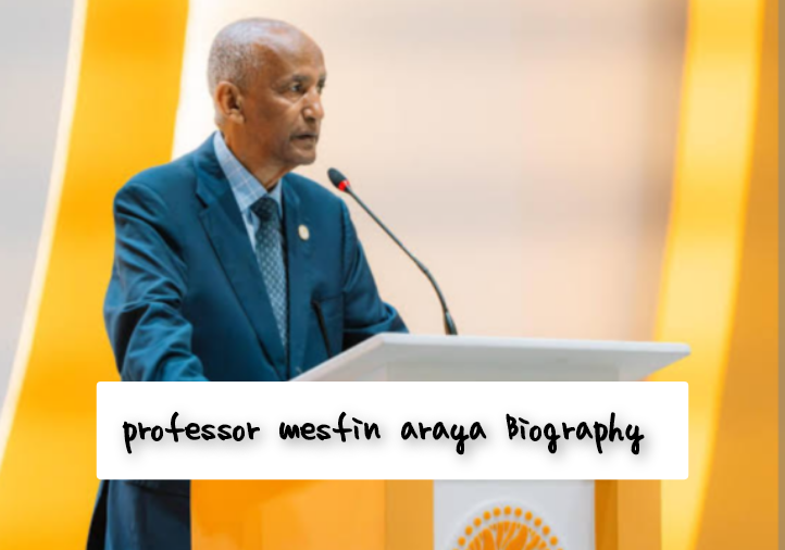 Professor Mesfin Araya Biography